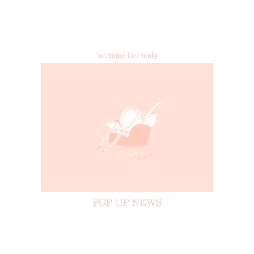 Heavenly TOKYO POPUP STORE /LIMITED ITEM